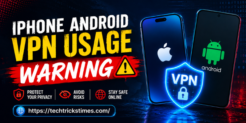 iPhone Android VPN Usage Warning: Complete Safety Guide