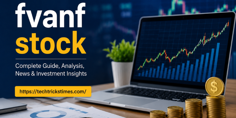 FVANF Stock: Complete Investor Guide, Risks & Growth Outlook