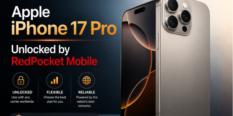 Apple iPhone 17 Pro Unlocked by RedPocket Mobile Guide