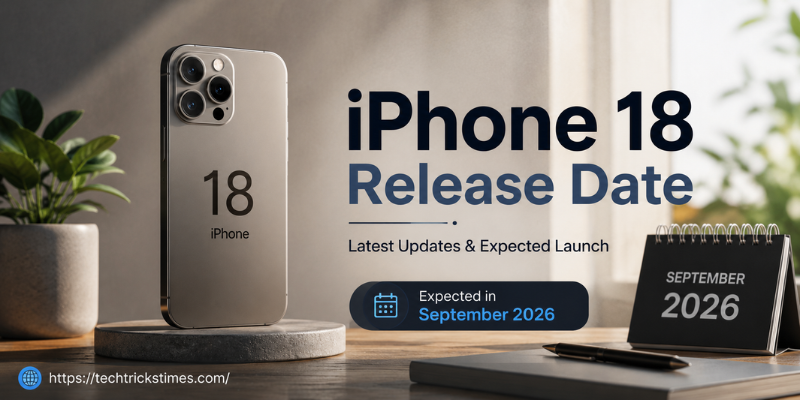 iPhone 18 Release Date: Latest News, Rumors & Expected Launch