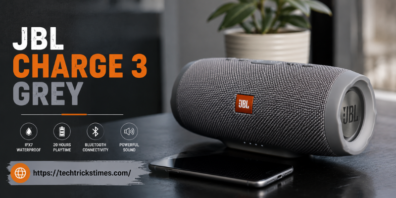 JBL Charge 3 Grey: Features, Sound Quality & Buying Guide